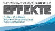 Wissenschaftsfestival Effekte im Juni 2013 in Karlsruhe