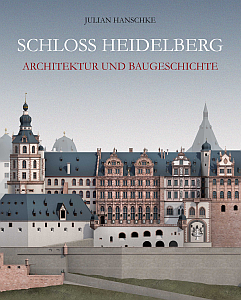 Schloss Heidelberg. Architektur und Baugeschichte